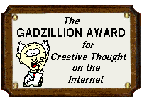 Gadzillion Award For Creative Thought on the Internet